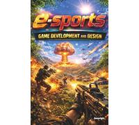 E-Sports: Game Development and Design