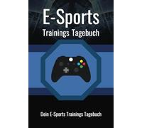 E-Sports Trainingstagebuch: Für ambitionierte Gamer | Trainingssessions, Fehler & Fortschritt dokumentieren