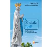 È stata Lei! La Madonna e le conversioni
