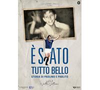 È stato tutto bello: sotria di Paolino e Pablito (DVD)