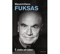 È stato un caso - Fuksas Massimiliano