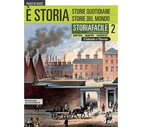 È storia. Storiafacile. Sintesi mappe esercizi. Per le Scuole superiori. Con ebook. Con espansione online (Vol. 2)
