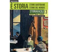 È storia. Storiafacile. Sintesi mappe esercizi. Per le Scuole superiori. Con ebook. Con espansione online (Vol. 3)