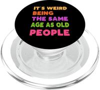 È strano avere la stessa età degli anziani. PopSockets PopGrip per MagSafe