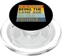 È strano avere la stessa età del proverbio sarcastico degli anziani PopSockets PopGrip per MagSafe