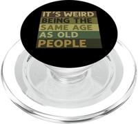 È strano avere la stessa età del proverbio sarcastico degli anziani PopSockets PopGrip per MagSafe