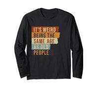 È Strano Avere la Stessa età di Vecchi Che Dicono Persone anziane Divertenti Maglia a Manica