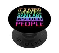 È strano essere la stessa età che dicono gli anziani PopSockets PopGrip Adesivo