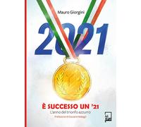 È successo un '21. L'anno del trionfo azzurro - 2022 - DFG Lab