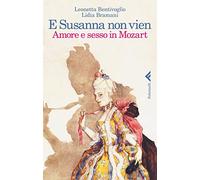 E Susanna non vien. Amore e sesso in Mozart