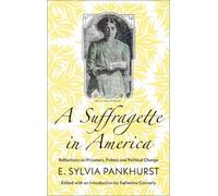 E. Sylvia Pankhurst A Suffragette in America (Tascabile)