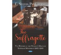 E. Sylvia Pankhurst The Suffragette (Copertina rigida)