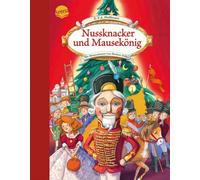 E. T. A. Hoffma Nussknacker und Mausekönig: Der Klassiker zu (Copertina rigida)