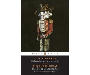 E. T. A. Hoffmann Alex Nutcracker and Mouse King and The Tale of the (Tascabile)