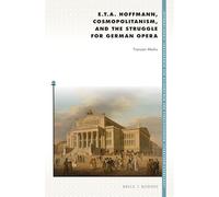 E. T. A. Hoffmann, Cosmopolitanism, and the Struggle for German Opera: 192