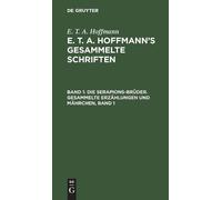 E T a Hoffmann Die Serapions-Brüder. Gesammelte Erzählungen U (Copertina rigida)