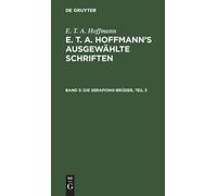 E T a Hoffmann Die Serapions-Brüder, Teil 3 (Copertina rigida)
