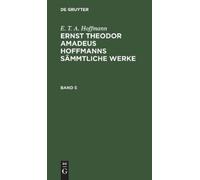E T a Hoffmann E. T. A. Hoffmann: Ernst Theodor Amadeus Hoffm (Copertina rigida)
