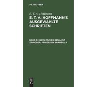 E T a Hoffmann Klein Zaches Genannt Zinnober. Prinzessin Bram (Copertina rigida)