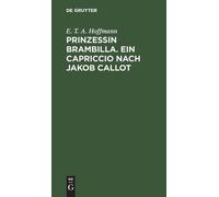 E T a Hoffmann Prinzessin Brambilla. Ein Capriccio Nach Jakob (Copertina rigida)
