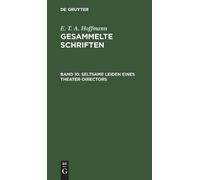 E T a Hoffmann Seltsame Leiden Eines Theater-Directors (Copertina rigida)