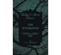 E. T. A. Hoffmann The Automaton (Fantasy and Horror Classics) (Tascabile)