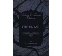 E. T. A. Hoffmann The Entail (Fantasy and Horror Classics) (Tascabile)