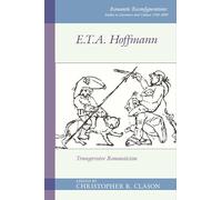 E. T. A. Hoffmann: Transgressive Romanticism: 4
