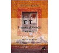 E.T. Istantanee di normalità nei matti