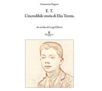 E.T. L'incredibile storia di Elio Trenta