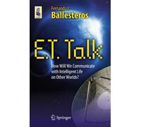 E.T. Talk: How Will We Communicate with Intelligent Life on Other Worlds?