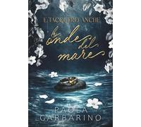 E tacquero anche le onde del mare - Garbarino Paola