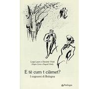 E té cum t ciâmet? I cognomi di Bologna