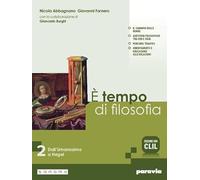 È tempo di filosofia. Con CLIL. Per i Licei e gli Ist. magistrali. Con e-book. Con espansione online. Dall’Umanesimo a Hegel (Vol. 2)