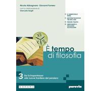 È tempo di filosofia. Per i Licei e gli Ist. magistrali. Con e-book. Con espansione online. Da Schopenhauer alle nuove frontiere del pensiero (Vol. 3)