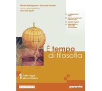 È tempo di filosofia. Per i Licei e gli Ist. magistrali. Con e-book. Con espansione online. Dalle origini alla scolastica (Vol. 1)
