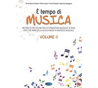 È tempo di musica. 2 Metodo per la formazione musicale di base. Per la Scu...