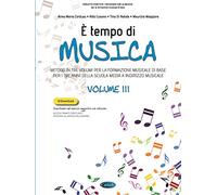 È tempo di musica. Metodo per la formazione musicale di base. Per la Scuola media (Vol. 3)
