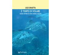 È tempo di volare. Diario intimo di una donna adulta