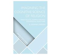 E. Thomas Lawson Imagining the Cognitive Science of Religion (Tascabile)