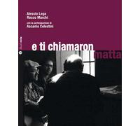 E ti chiamaron matta. Con CD Audio - Lega Alessio, Marchi Rocco