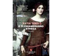 E ti chiameranno strega