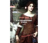 E ti chiameranno strega