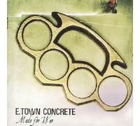 E.Town Concrete - Made For War