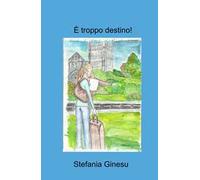 È troppo destino!