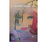 È troppo tardi?