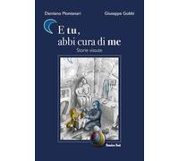E tu, abbi cura di me. Storie vissute
