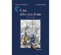 E tu, abbi cura di me. Storie vissute