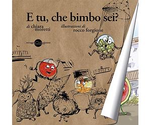 E tu, che bimbo sei?