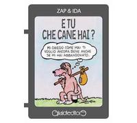E tu che cane hai?